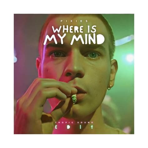 Where Is My Mind by The Pixies Slowed Down And ReverbedMovies:The Place beyond the Pines (2012)Dunkirk (2017)Fightclub (1999)